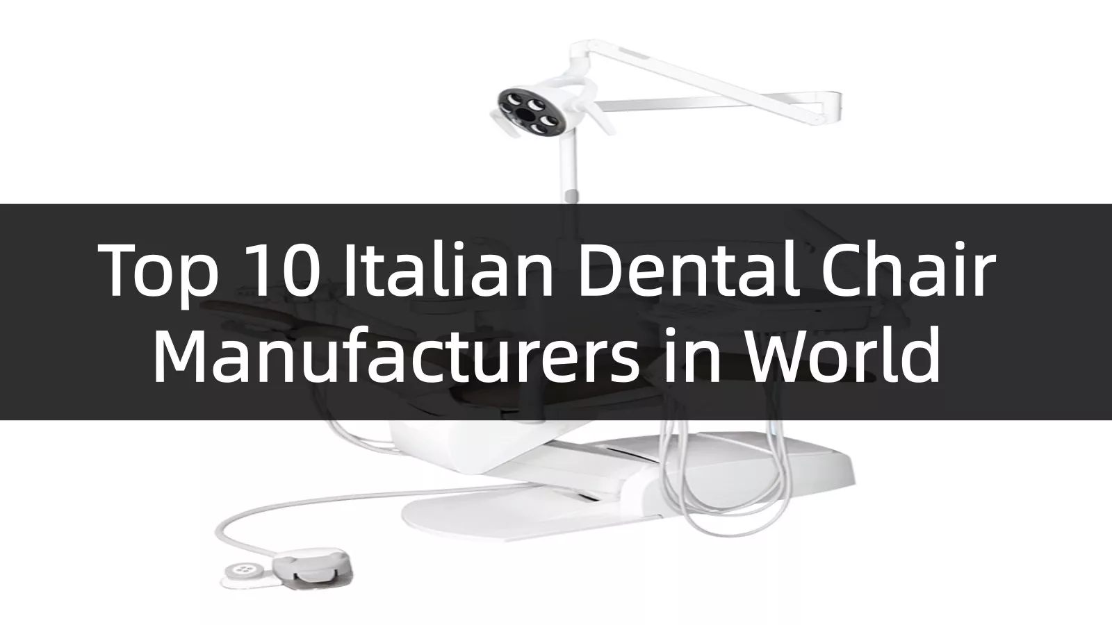 Top 10 Italian Dental Chair Manufacturers in World 2026