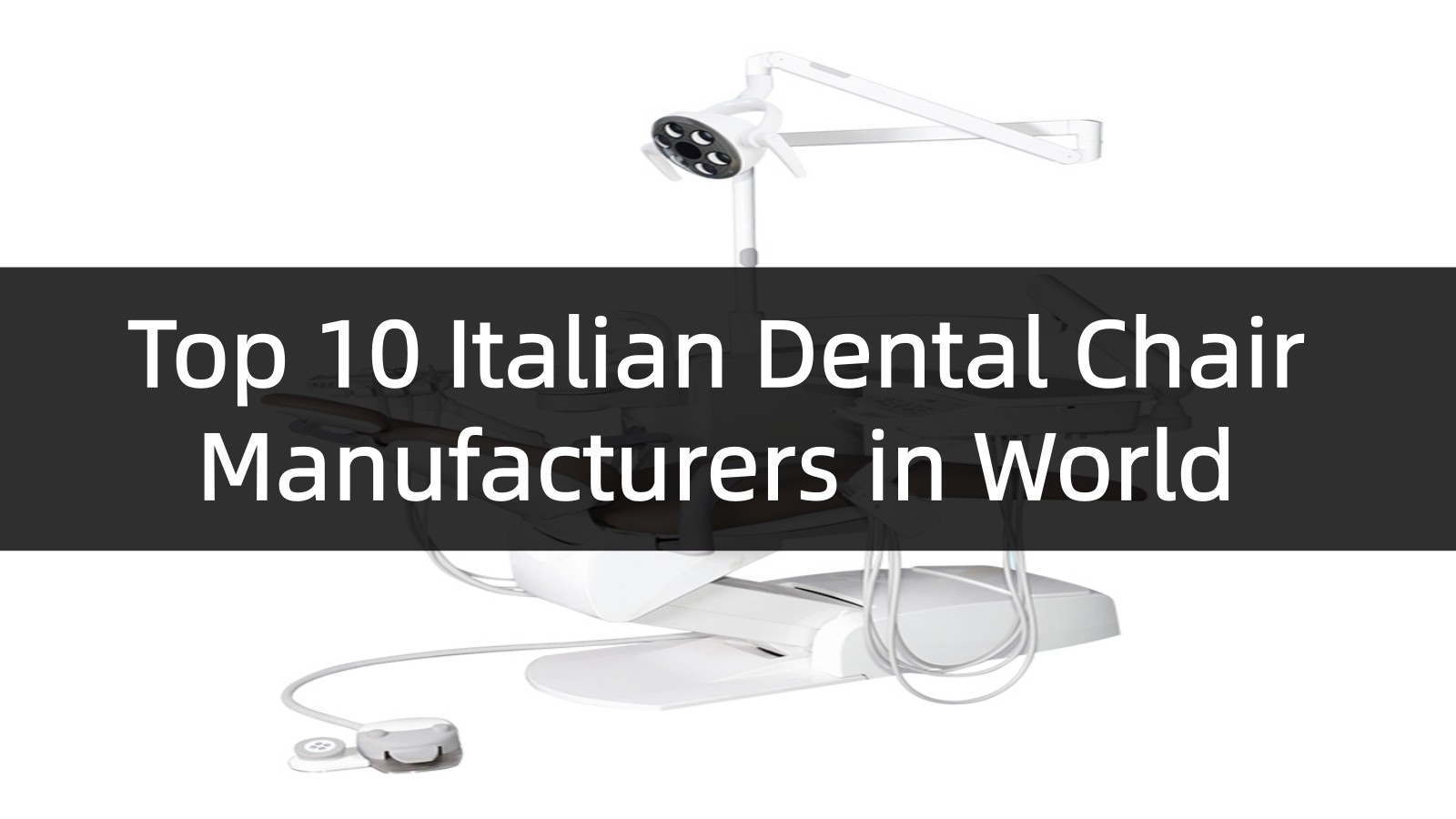 Top 10 Italian Dental Chair Manufacturers in World 2026